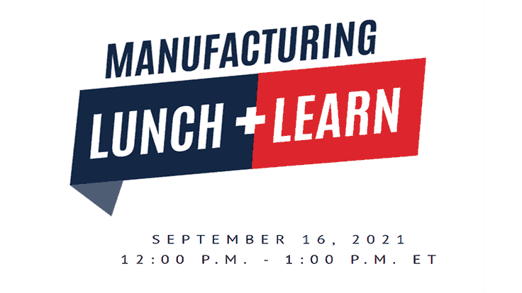 Register now for September’s Manufacturing Lunch + Learn