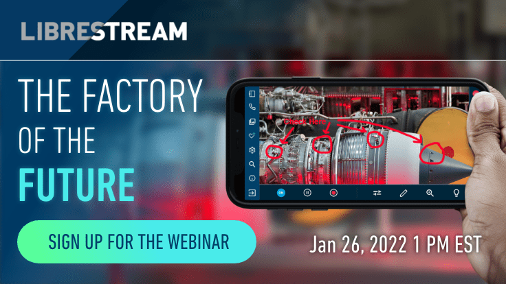 This week: Librestream ‘The Factory of the Future’ webinar!